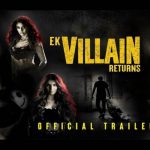 Ek Villain Returns
